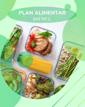 EAT FIT 1 - Plan alimentar personalizabil pentru slăbire, menținere sau masă musculară